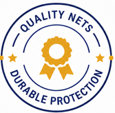 Quality nets and durable protection